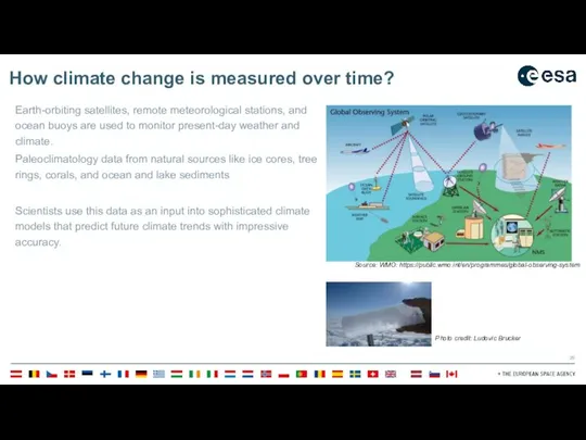 How climate change is measured over time? Earth-orbiting satellites, remote meteorological stations,