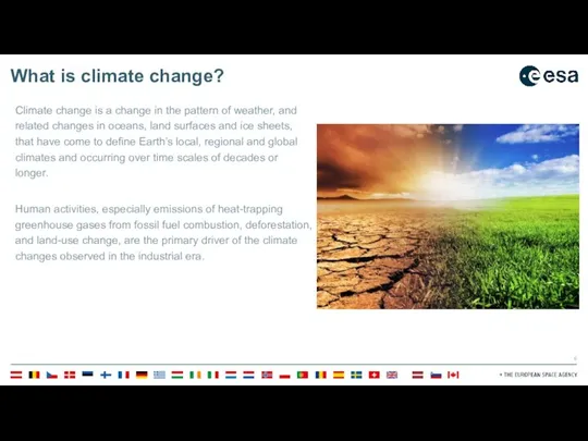 What is climate change? Climate change is a change in the pattern