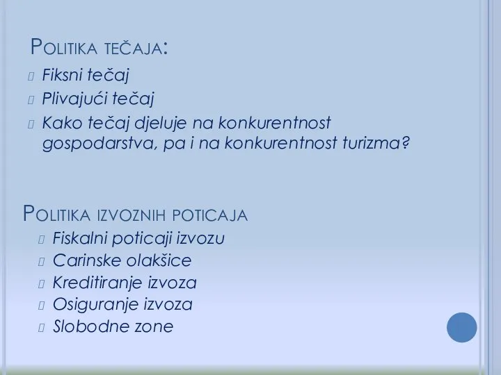 Politika tečaja: Fiksni tečaj Plivajući tečaj Kako tečaj djeluje na konkurentnost gospodarstva,