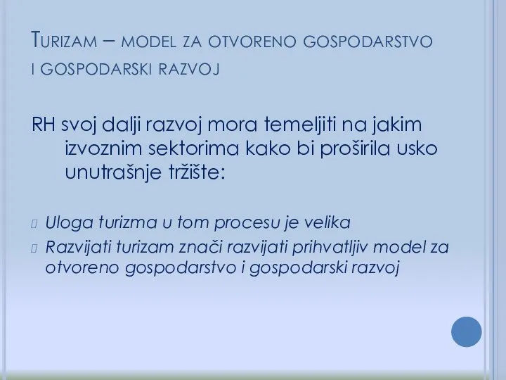 Turizam – model za otvoreno gospodarstvo i gospodarski razvoj RH svoj dalji