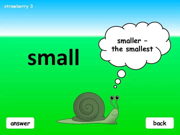 answer small smaller – the smallest strawberry 3 back