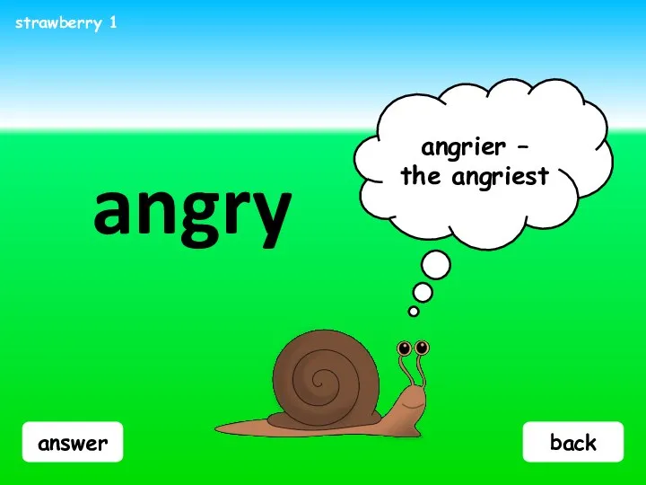 back answer angry angrier – the angriest strawberry 1