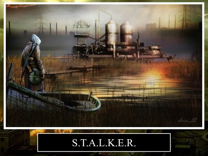 S.T.A.L.K.E.R.