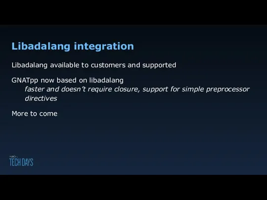 Libadalang integration Libadalang available to customers and supported GNATpp now based on