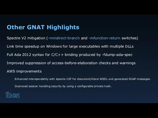 Other GNAT Highlights Spectre V2 mitigation (-mindirect-branch and -mfunction-return switches) Link time