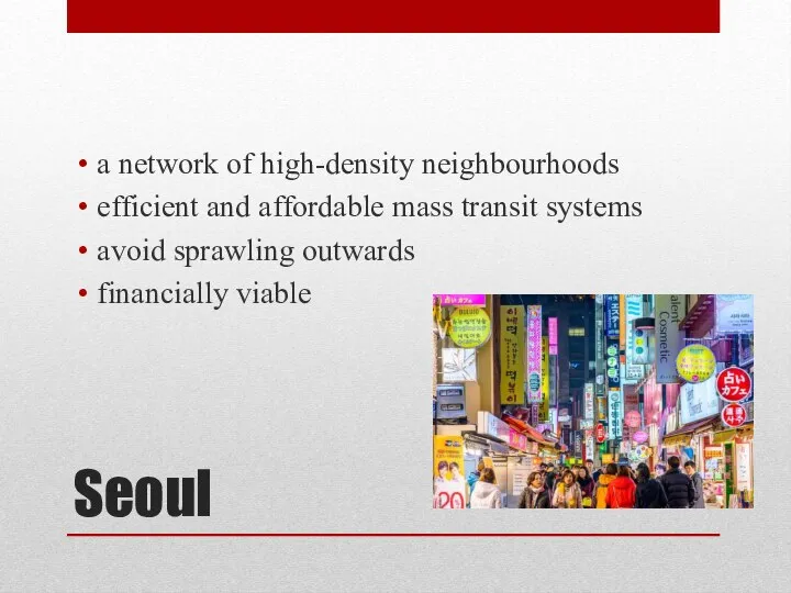 Seoul a network of high-density neighbourhoods efficient and affordable mass transit systems
