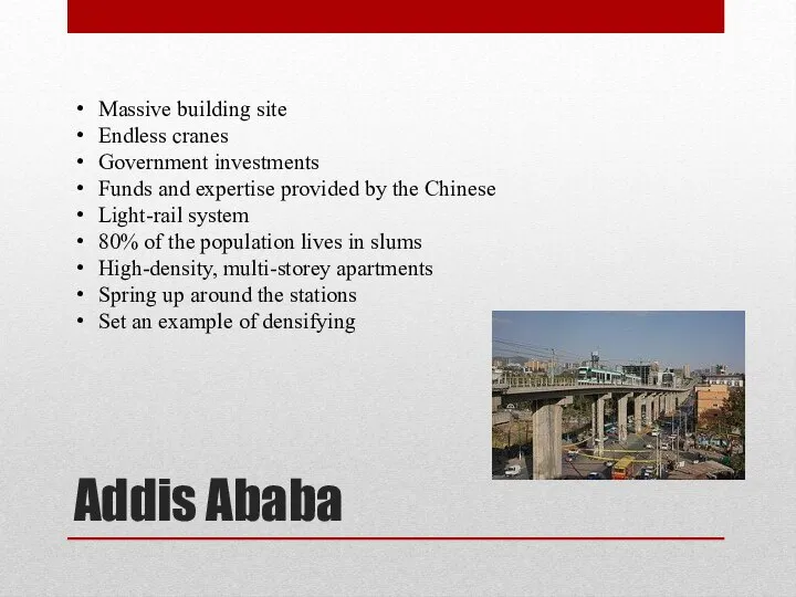 Addis Ababa Massive building site Endless cranes Government investments Funds and expertise