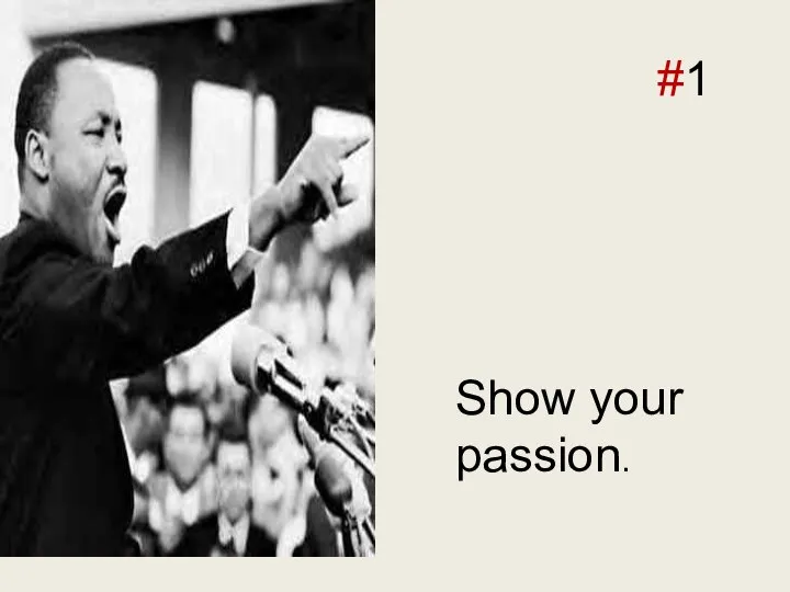 Show your passion. delivery tip #1