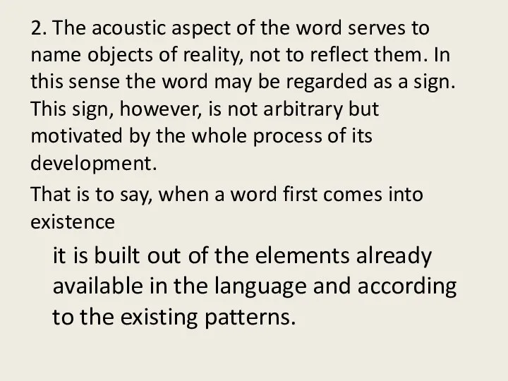2. The acoustic aspect of the word serves to name objects of