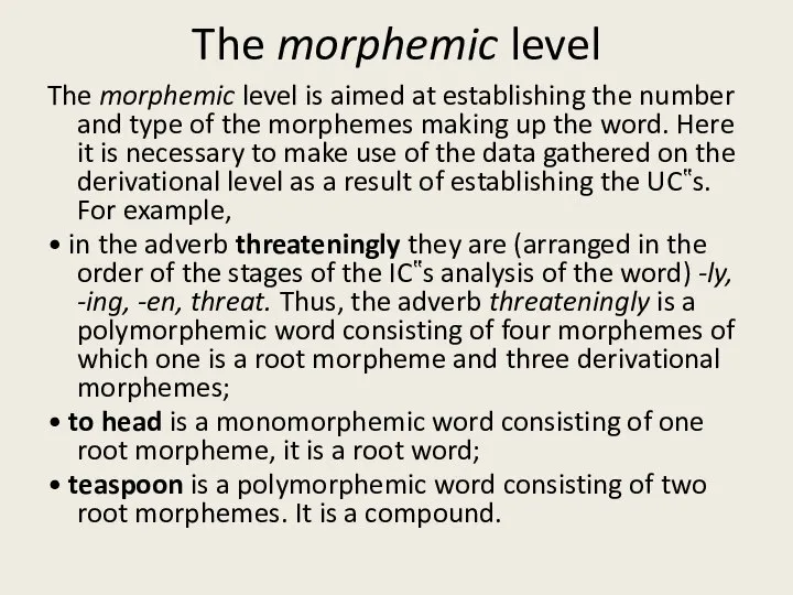 The morphemic level The morphemic level is aimed at establishing the number