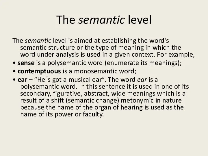 The semantic level The semantic level is aimed at establishing the word's