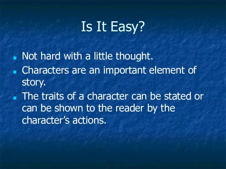 Is It Easy? Not hard with a little thought. Characters are an