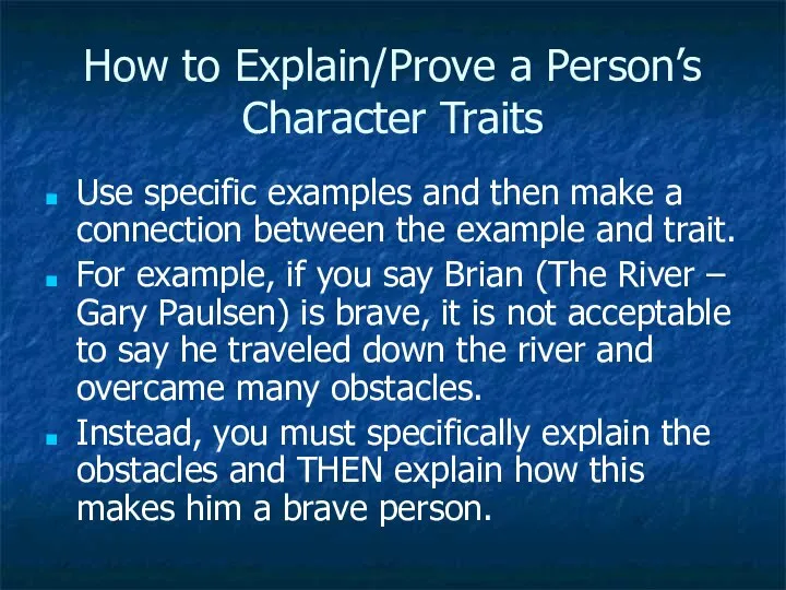 How to Explain/Prove a Person’s Character Traits Use specific examples and then