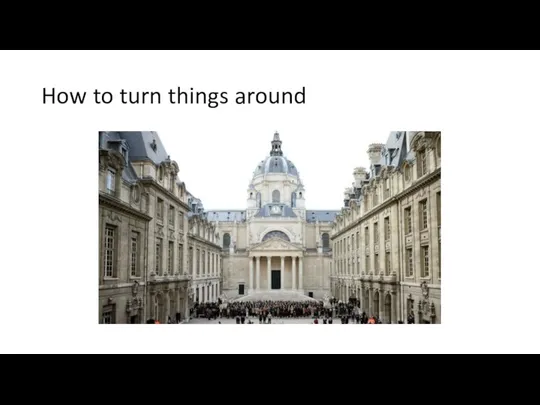How to turn things around