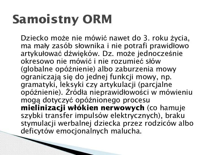 Dziecko może nie mówić nawet do 3. roku życia, ma mały zasób