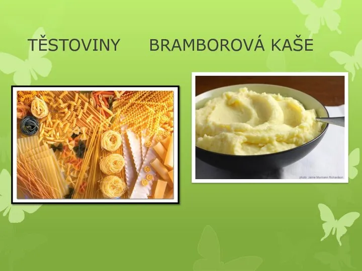 TĚSTOVINY BRAMBOROVÁ KAŠE