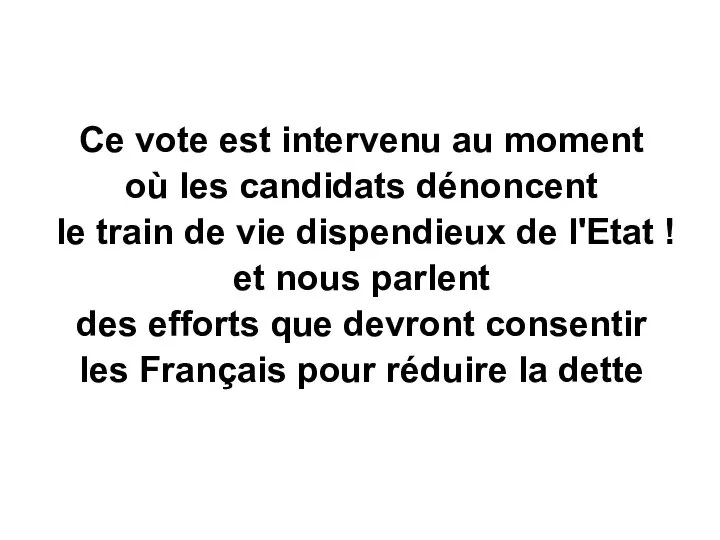 Ce vote est intervenu au moment où les candidats dénoncent le train