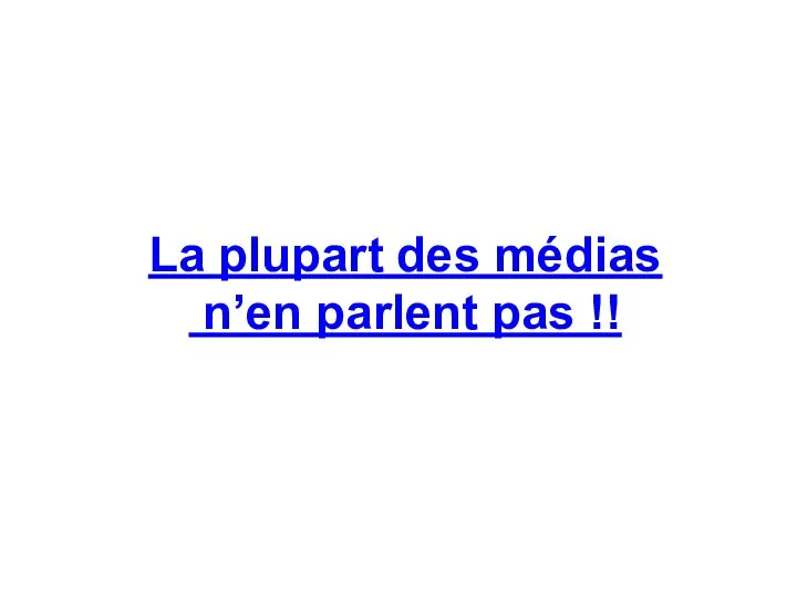 La plupart des médias n’en parlent pas !!