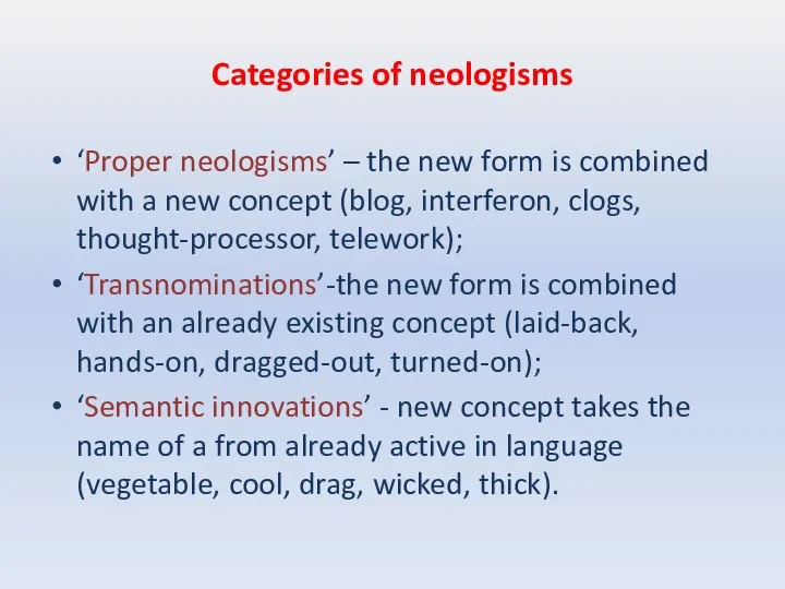 Categories of neologisms ‘Proper neologisms’ – the new form is combined with