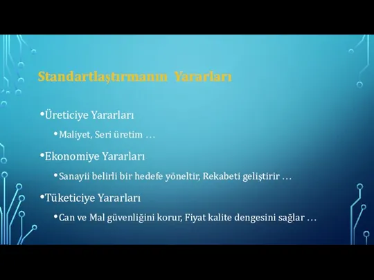 Standartlaştırmanın Yararları Üreticiye Yararları Maliyet, Seri üretim … Ekonomiye Yararları Sanayii belirli