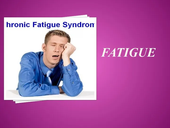 FATIGUE