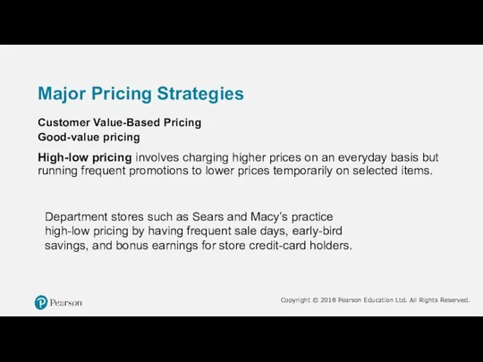 Major Pricing Strategies Customer Value-Based Pricing Good-value pricing High-low pricing involves charging
