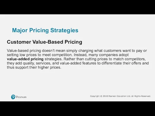 Major Pricing Strategies Customer Value-Based Pricing Value-based pricing doesn’t mean simply charging