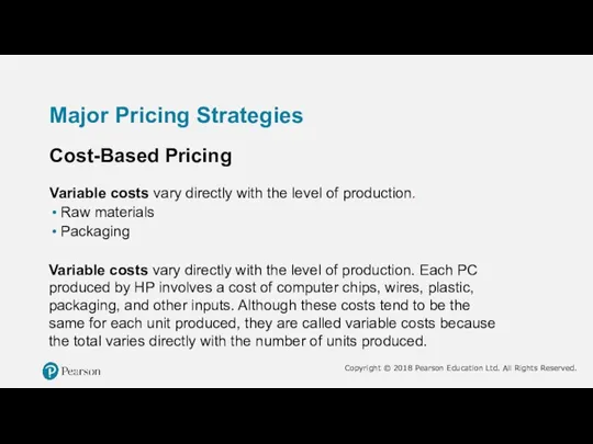 Major Pricing Strategies Cost-Based Pricing Variable costs vary directly with the level