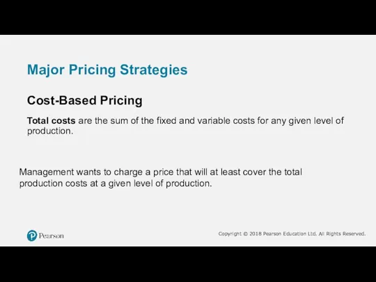 Major Pricing Strategies Cost-Based Pricing Total costs are the sum of the