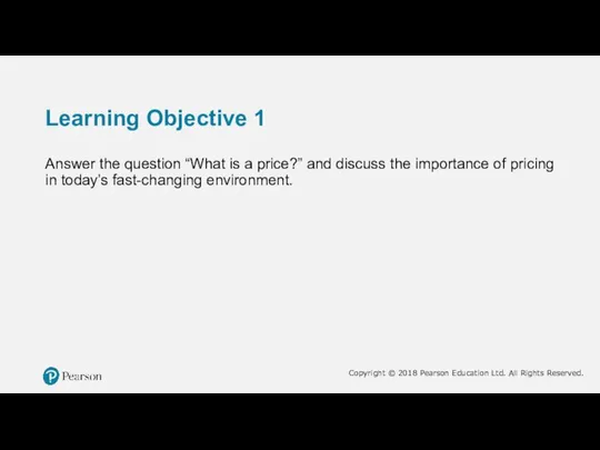 Learning Objective 1 Answer the question “What is a price?” and discuss