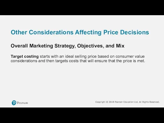 Other Considerations Affecting Price Decisions Overall Marketing Strategy, Objectives, and Mix Target