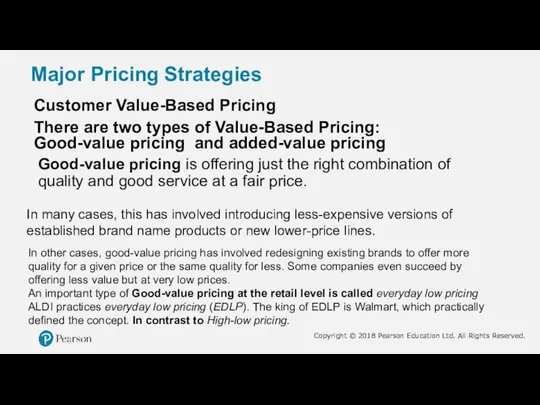 Major Pricing Strategies Customer Value-Based Pricing There are two types of Value-Based