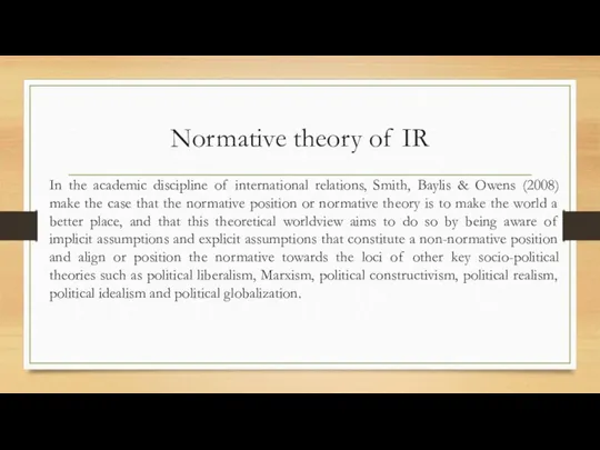 Normative theory of IR In the academic discipline of international relations, Smith,
