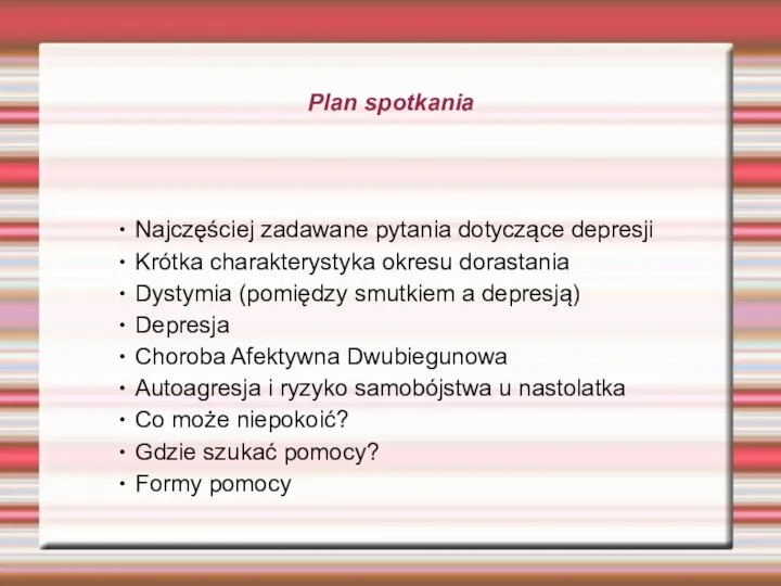 Plan spotkania Najczęściej zadawane pytania dotyczące depresji Krótka charakterystyka okresu dorastania Dystymia