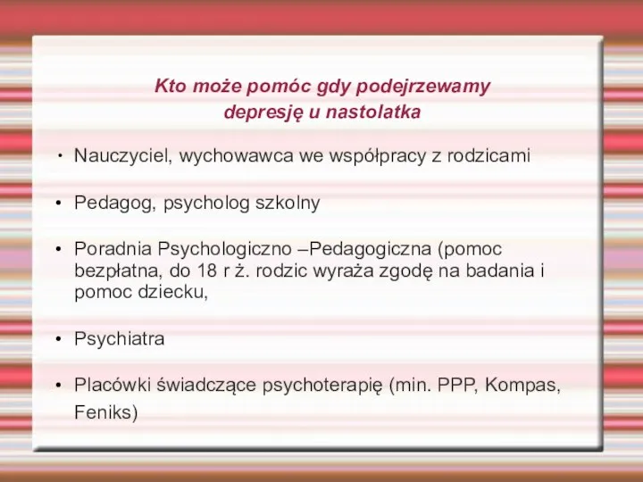 Kto może pomóc gdy podejrzewamy depresję u nastolatka Nauczyciel, wychowawca we współpracy