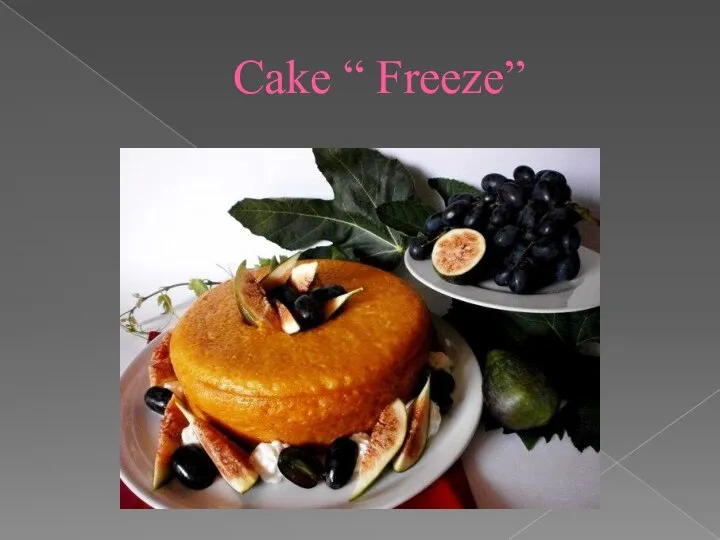 Cake “ Freeze”