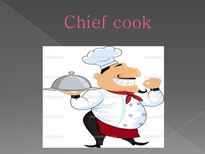 Chief cook