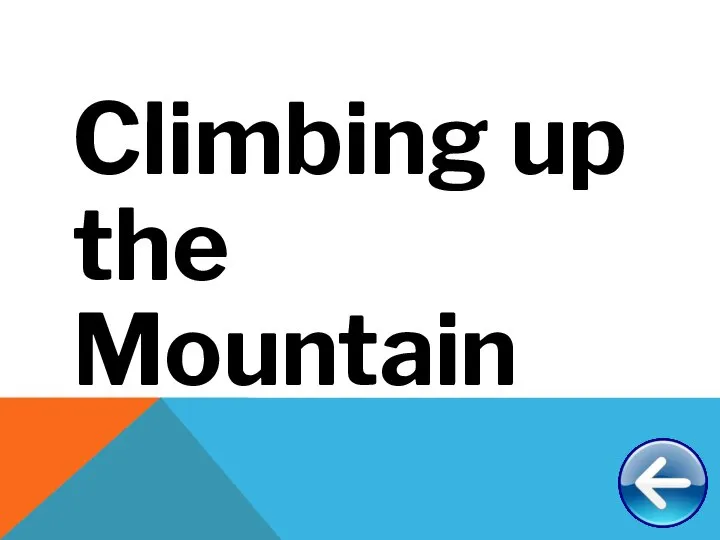 Climbing up the Mountain