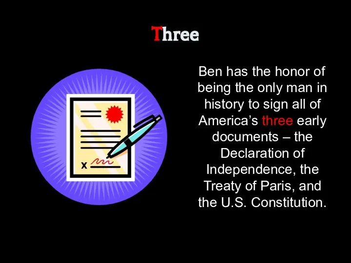 Three Ben has the honor of being the only man in history