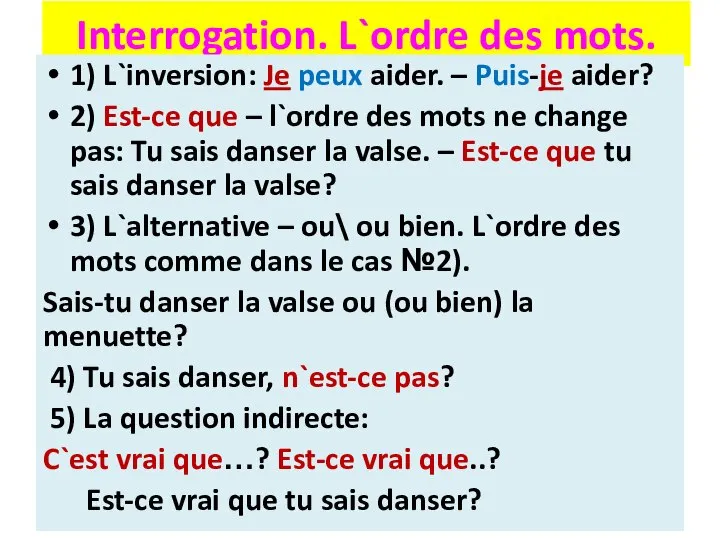 Interrogation. L`ordre des mots. 1) L`inversion: Je peux aider. – Puis-je aider?