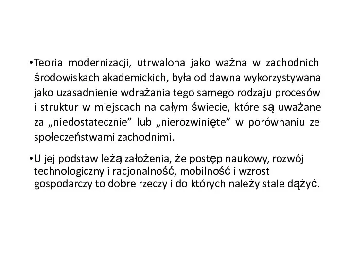 Teoria modernizacji, utrwalona jako ważna w zachodnich środowiskach akademickich, była od dawna