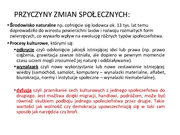 PRZYCZYNY ZMIAN SPOŁECZNYCH: Środowisko naturalne np. cofnięcie się lodowca ok. 13 tys.