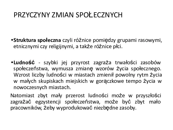 PRZYCZYNY ZMIAN SPOŁECZNYCH Struktura społeczna czyli różnice pomiędzy grupami rasowymi, etnicznymi czy