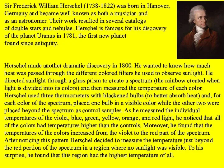 Sir Frederick William Herschel (1738-1822) was born in Hanover, Germany and became