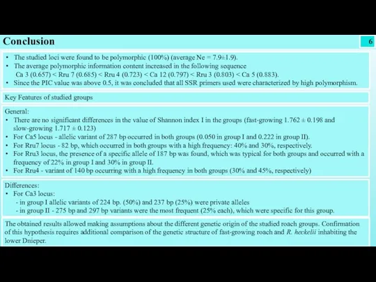 Conclusion 6 The obtained results allowed making assumptions about the different genetic