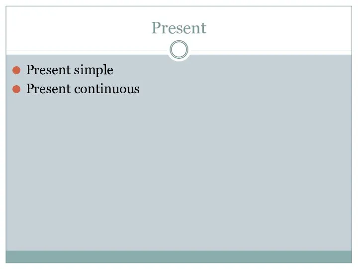 Present Present simple Present continuous