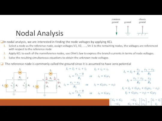 Nodal Analysis In nodal analysis, we are interested in finding the node