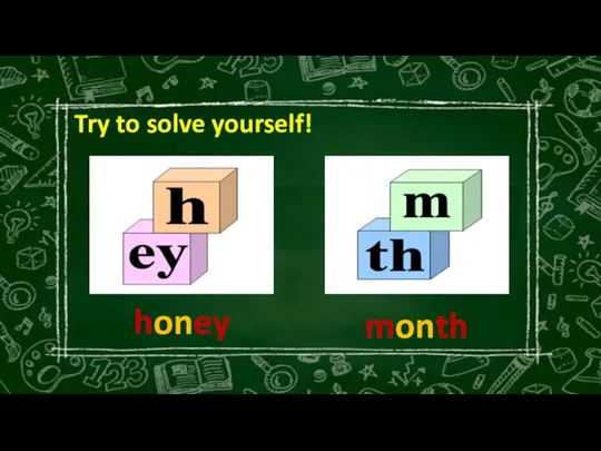 Try to solve yourself! honey month