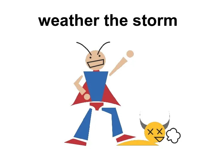 weather the storm