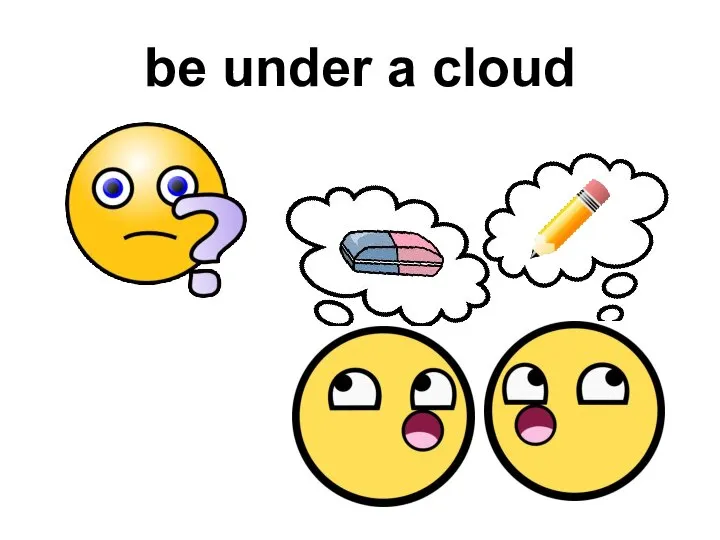 be under a cloud